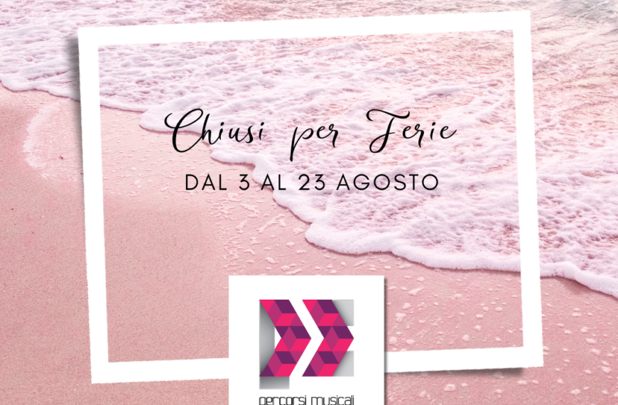 CHIUSI PER FERIE dal 3 al 23 AGOSTO